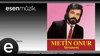 Metin Onur - Biraz De Ben Öleyim #esenmüzik - Esen Müzik