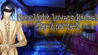 Moonlight lovers Rafael / cap&iacute;tulo 2 parte 2