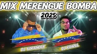 MIX MERENGUE BOMBA 💣💥- By DJ Rowill y DJ Yohandry🇻🇪🇻🇪🇻🇪🇺🇸🇨🇱🇵🇪🇨🇴🇩🇴