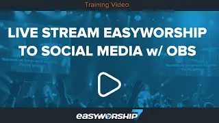 Live Stream EasyWorship to Social Media with OBS
