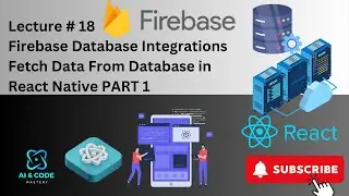 React Native Lecture #18 | React Native Firebase Database | How to Fetch data From Firebase in React