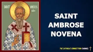 Saint Ambrose Novena| Feast Day: December 7 | Novena Dates: November 28 - December 6