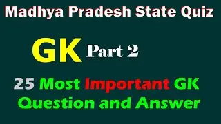 Madhya Pradesh State Quiz - part 2 | Madhya Pradesh State MCQ | 25 Important Questions and Answers