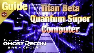Ghost Recon Breakpoint - Titan Beta Quantum Super Computer - Tutorial Raid Guide -Tipps & Tricks