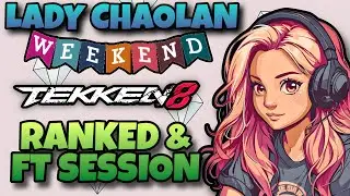 🎮Lady Chaolan💜 Tekken 8 Weekend Viewers FT Session & Ranked LIVE 🔥| #youtube #tekken8 #live #gaming