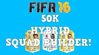 FIFA 16 50K HYBRID SQUAD BUILDER!