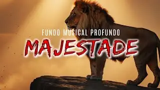 🌅 FUNDO MUSICAL PROFUNDO E CINEMATOGR&Aacute;FICO | Fundo ora&ccedil;&atilde;o & Prega&ccedil;&atilde;o | MAJESTADE