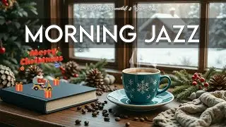 Morning Jazz ☕❄️ Smooth Bossa Grooves for Soft Warmth, Focused Mornings & Gentle Calm 🎷