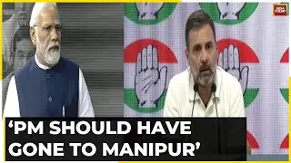 Rahul Gandhi Slams PM Modi, Says Manipur Was Burning For 4 Months &  PM Was Laughing