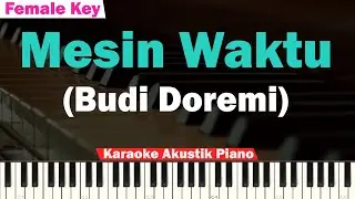 Budi Doremi &ndash; Mesin Waktu Karaoke Piano FEMALE KEY (OST. Aku Dan Mesin Waktu)