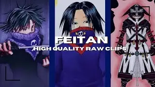 Feitan Raw High Quality Clips For Editing 