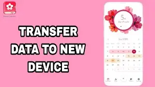 How To Transfer Data To New Device On Period Calendar Period Tracker App