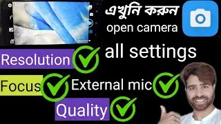 Open Camera All Settings in bangla | Open Camera Settings For Youtube Video 2022