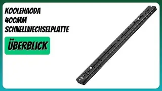 BEWERTUNG (2026): Koolehaoda 400mm Schnellwechselplatte. Infos