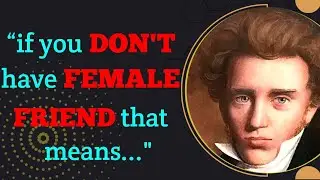 Soren Kierkegaard's Quotes which are best to be known when young to not Regret in 60 (part 1)