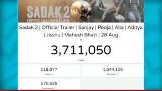 Sadak 2 Trailer Live Views , Dislike , Like Count