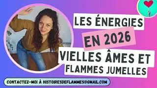 FLAMMES JUMELLES | ENERGIES POUR 2026 : UNICITE, INCARNATION DE SA MISSION, CONNEXION A L'UNIVERS