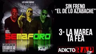 03-Sin Freno La Marea Ta Fea EL {SEMAFORO 2015}