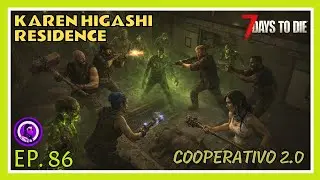 KAREN HIGASHI RESIDENCE 2 - 7 days to die 2.0 - COOPERATIVO - Episodio 86