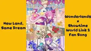 New Land, Same Dream - Wonderlands x Showtime World Link 1 Fan Song