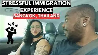 EXTENDING OUR VISAS IN BANGKOK | I WAS STRESSED!