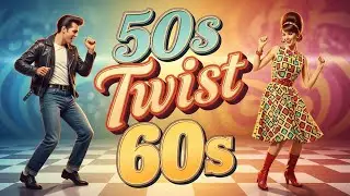 Twist All Night – 50s & 60s Rock and Roll Classics