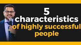 5 characteristics of highly successful people | Business | Motivation video | Casac Benjali