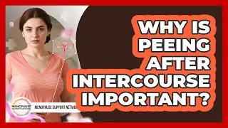 Why Is Peeing After Intercourse Important?