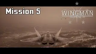 Project Wingman Frontline-59 (PC) Gameplay Walkthrough Mission 5 - Magadan Front