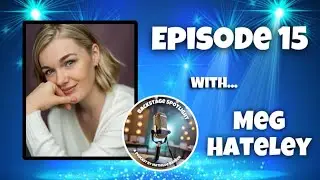 Backstage Spotlight | Episode 15: Meg Hateley