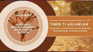 2024 DENR-CAR Podcast Timek ti Aglawlaw Podcast: National Environmental Awareness Month