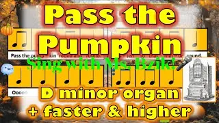 Pass the Pumpkin ORGAN | D minor | higher + faster
