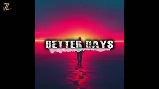 Melodic Type Beat 2026 &ndash; &ldquo;BETTER DAYS&rdquo; | Inspirational Melodic Trap Type Beat