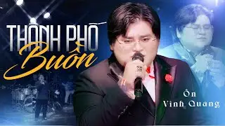 Thành Phố Buồn, Chiều Một Mình Qua Phố - ÔN VĨNH QUANG Hát Live Cảm Xúc Chạm Đến Trái Tim Khán Giả