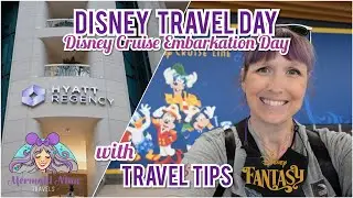 Disney Travel Day with Disney Fantasy Embarkation Day 2022