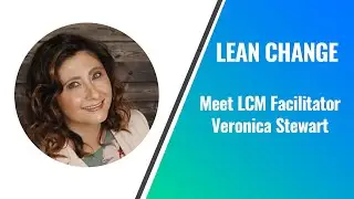 Why Veronica Stewart became a Lean Change Facilitator