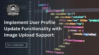 Implement User Profile Update Functionality with Image Upload Support | Class Video