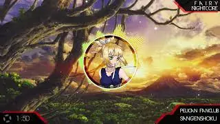 『Nightcore』PELICAN FANCLUB - Sangenshoku (Dr. Stone OP2)
