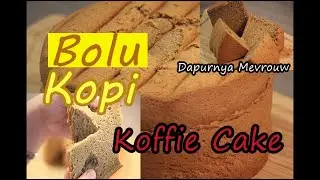 KOFFIECAKE / Resep BOLU KOPI... bolunya coffee lovers / Easy Coffee cake recipe || Dapurnya Mevrouw