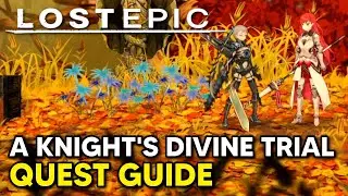 LOST EPIC - A Knight's Divine Trial Quest (Guide)