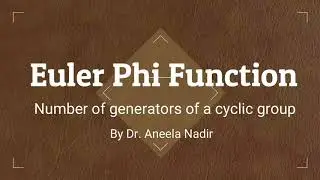 Euler Phi Function Number of Generators of a Cyclic Group
