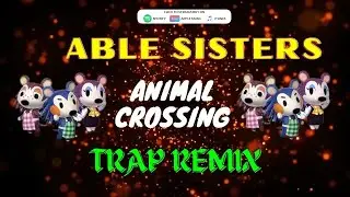Able Sisters (Animal Crossing) - Trap Remix Guys