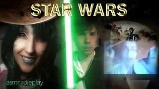 ASMR special - Star Wars Roleplay (triple collab)