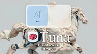 Meet Tuna: a brand new, modern, modal launcher for macOS