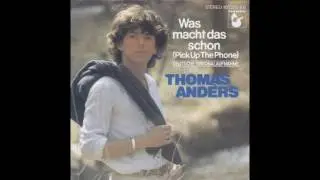 Thomas Anders &ndash; &ldquo;Was Macht Das Schon (Pick Up The Phone)&rdquo; (Germany Hansa) 1983.