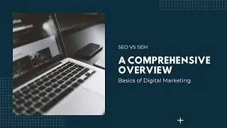 SEO vs SEM: How are the two different (Search Engine Optimization and Search Engine Marketing)