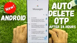 How to Auto-Delete OTP Messages After 24 Hours on Android