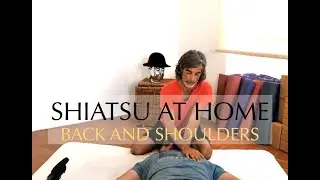 SHIATSU AT HOME - Back and shoulders