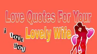 10 Romantic Love Messages For Your Wife Love quotes for someone special