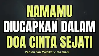 NAMAMU DIUCAPKAN DALAM DOA CINTA SEJATI&hellip; PESAN DARI PARA MALAIKAT